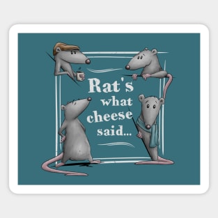 Rats What Cheese Said! Funny Rat Dad Joke Rodent Pun Magnet